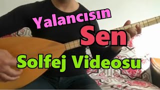 Yalancısın İnanamam Solfej (Uzun Sap Saz)
