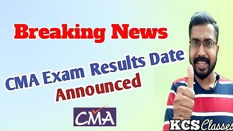 CMA Exam Results Date Announced