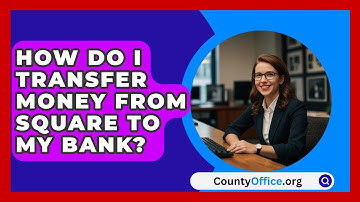 How Do I Transfer Money From Square To My Bank? - CountyOffice.org