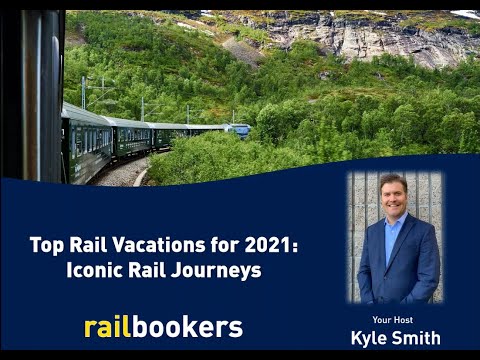 Top Rail Vacations for 2021 - Iconic Rail Journeys