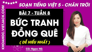 Tiếng Việt lớp 5 Bài 7: Bức tranh đồng quê - trang 68, 71 | Chân trời sáng tạo (DỄ HIỂU NHẤT)