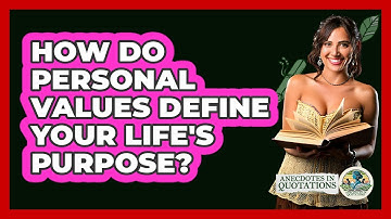 How Do Personal Values Define Your Life