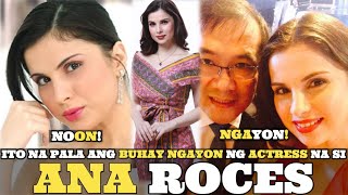 Remember ANA ROCES? This is Her Life Now