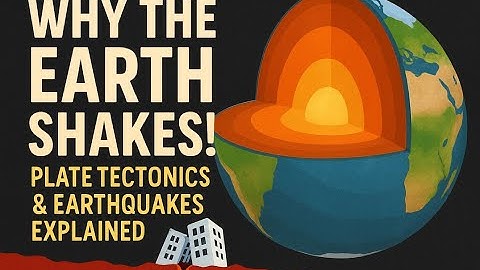 "Plate Tectonics and Earthquakes Explained | Why the Earth Shakes"
