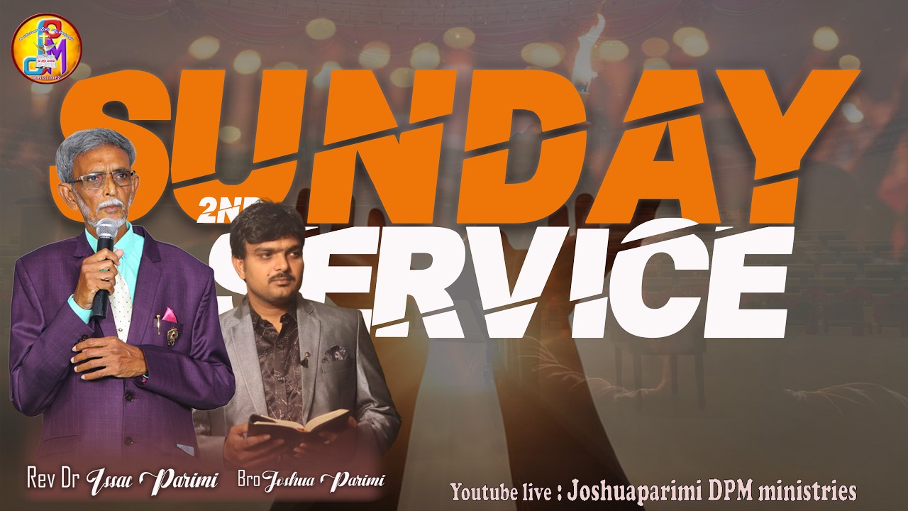 SUNDAY 2ND service //Issac parimi//Joshua parimi // DPM Ministries //