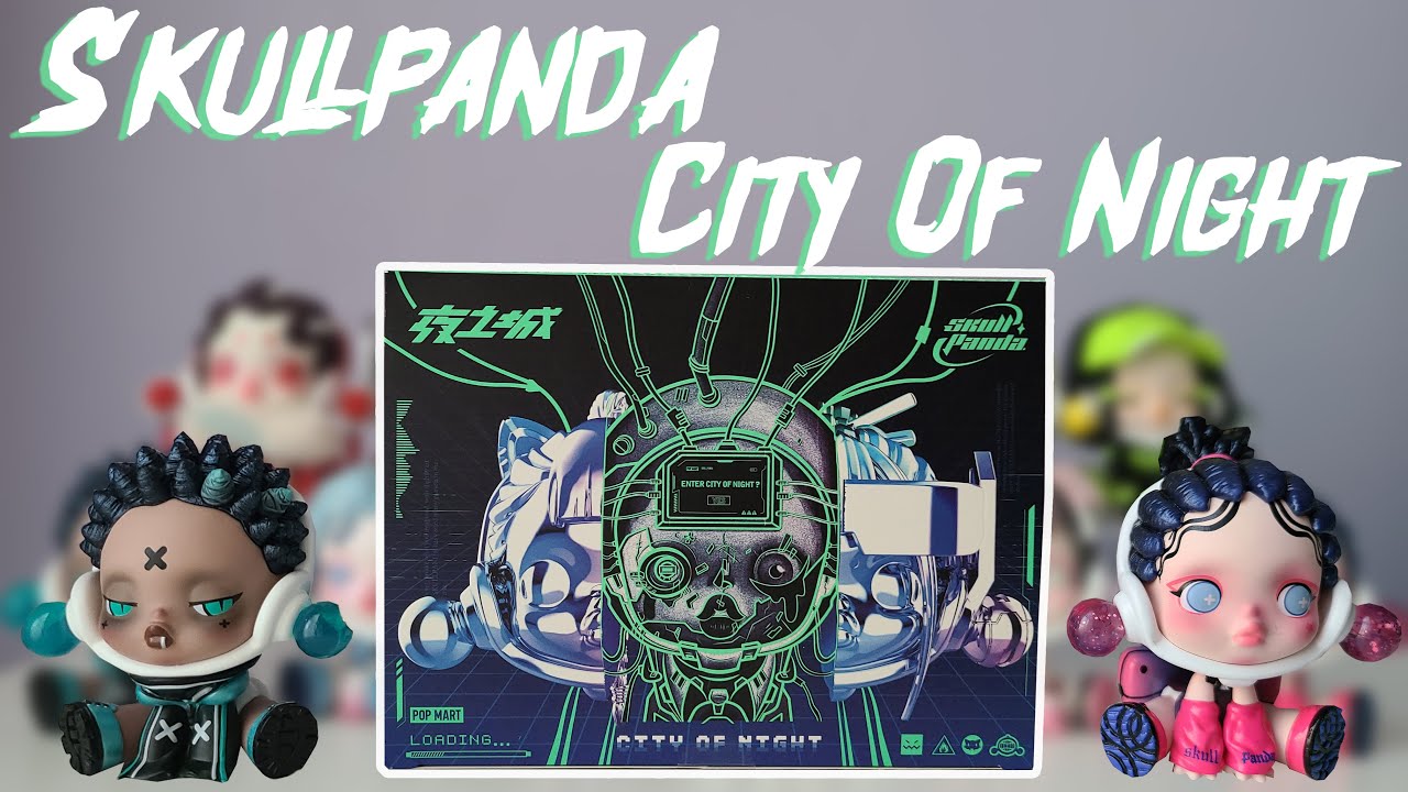 City of Night by Skullpanda x Popmart (Full Case Unboxing)