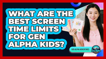 What Are The Best Screen Time Limits For Gen Alpha Kids? - Gen Alpha Adventures