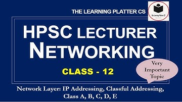 Network layer | Layers of Networking | IP Addressing | Classful Addressing | Class A, B, C, D, E