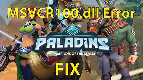 How to Fix Paladins Error MSVCR100.dll Is Missing