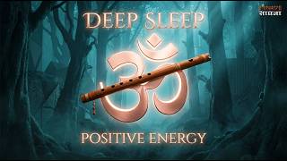 OM Meditation for Positive Energy & Healing |  Deep Sleep Music | Mind, Body & Soul Alignment