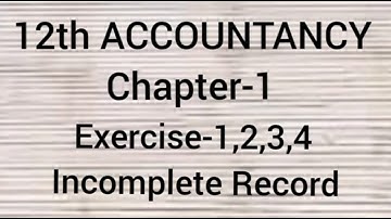 12th ACCOUNTANCY CHAPTER-1 EXERCISE-1,2,3,4