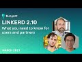 Linkerd 2.10: What you need to know for users and partners
