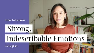 Express Strong Emotions in English | How to Talk About Indescribable Feelings