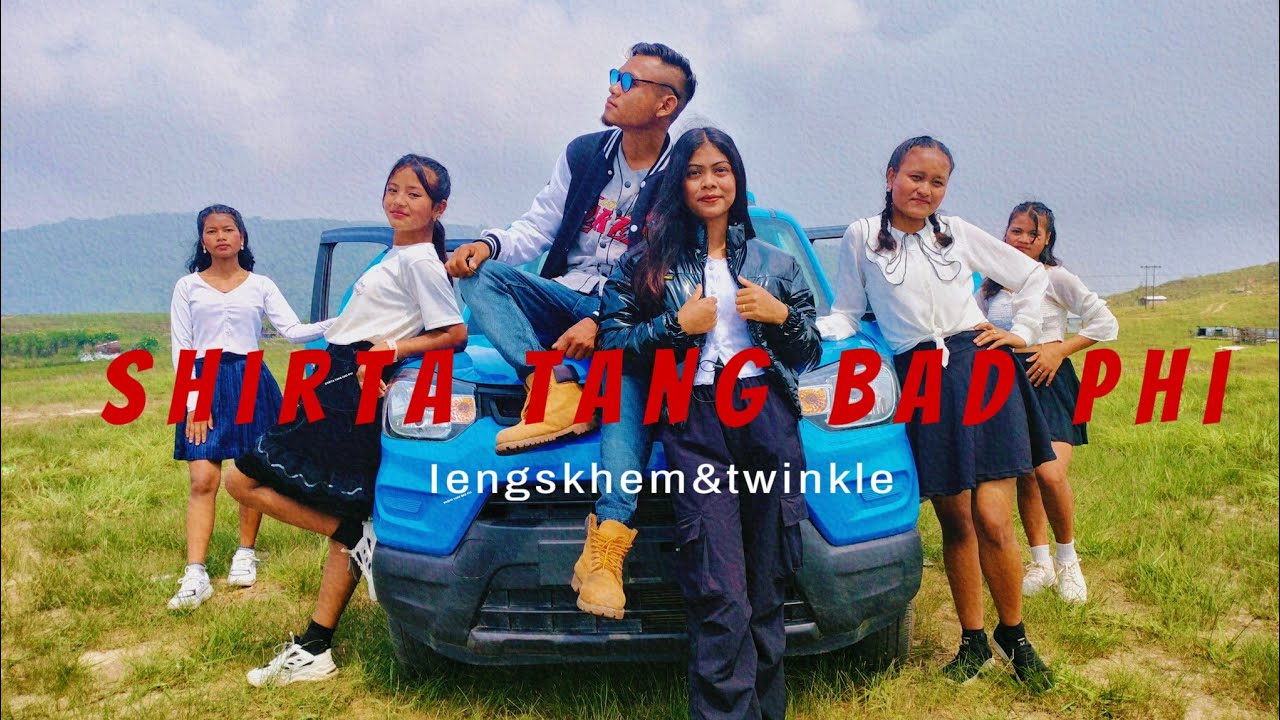 Shirta Tang Bad phiofficial music video prod by lera Marak