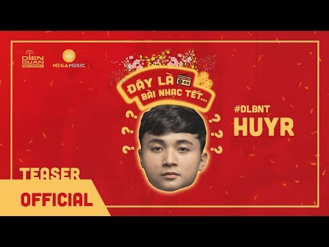 [TEASER] ĐÂY LÀ BÀI NHẠC TẾT (#DLBNT) | HUYR | Mega Music