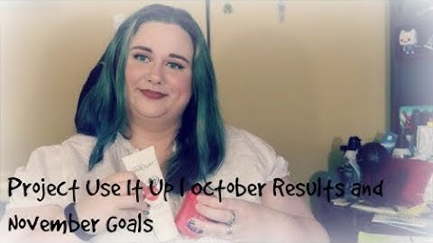 Project Use It Up October Update and November Goals
