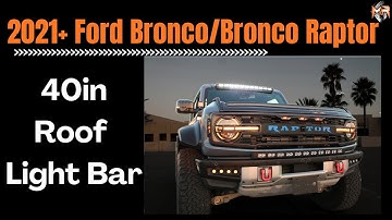 2021 Ford Bronco, Ford Bronco Raptor Roof 40in Light Bar  | Easy Install | By M&R Automotive