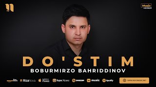 Boburmirzo Bahriddinov - Do'stim (audio 2023)