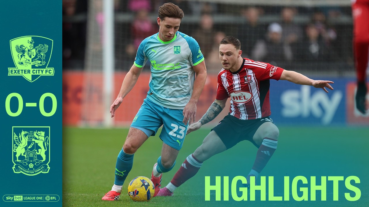 HIGHLIGHTS: Exeter City 0 Northampton Town 0