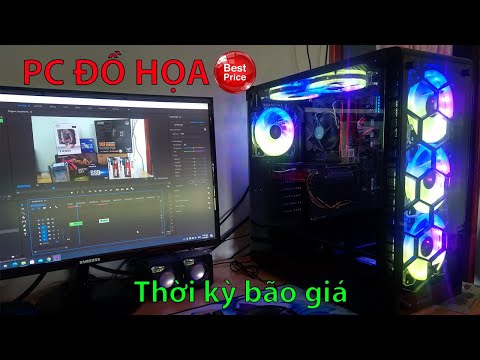 Build PC đồ họa giá rẻ trong thời kỳ bão giá - Lắp máy tính tại nhà