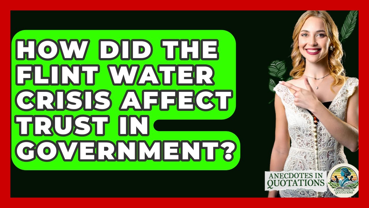 How Did The Flint Water Crisis Affect Trust In Government? - Anecdotes in Quotation