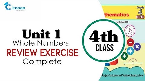 Class 4, Unit 1, Review Exercise, Whole Number | Chapter No. 1, Whole Number | Classroom
