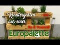 DO IT YOURSELF | Meine Euro-Palette ist mein Kräutergarten