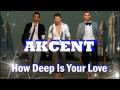 AKCENT - How Deep Is Your Love (NEW Single 2009 Official Radio Version)