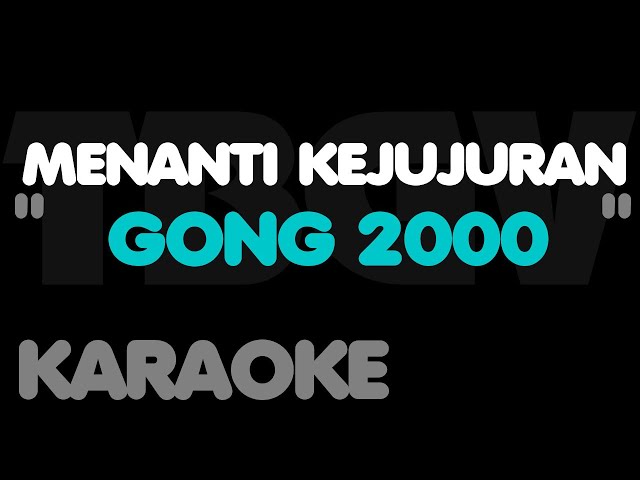 Gong 2000 - MENANTI KEJUJURAN. Karaoke. Gong2000 class=