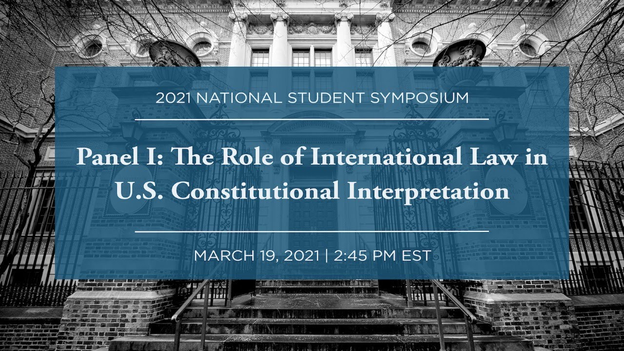 Panel I: The Role of International Law in U.S. Constitutional Interpretation