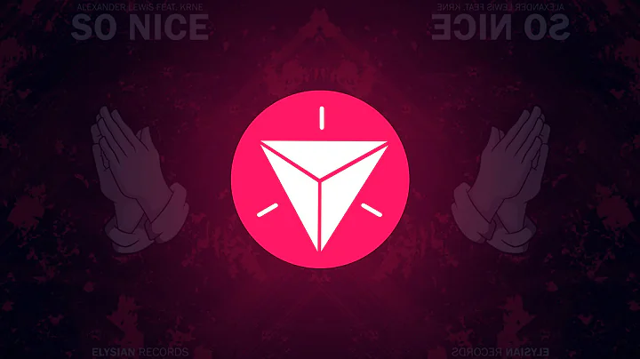 [Trap] Alexander Lewis - So Nice (feat. KRNE) [Elysian Records]