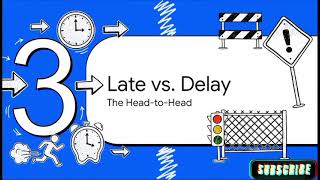 Difference between the Late and Delay