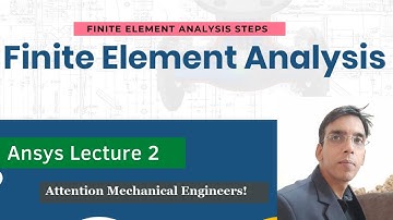 Basic Steps in FEA || Finite Element Analysis - Lecture 2 II  FEM