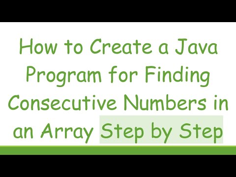 How to Create a Java Program for Finding Consecutive Numbers in an Array Step by Step