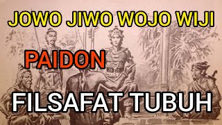 JOWO WOJO JIWO WIJI || PAIDON || FILSAFAT TUBUH