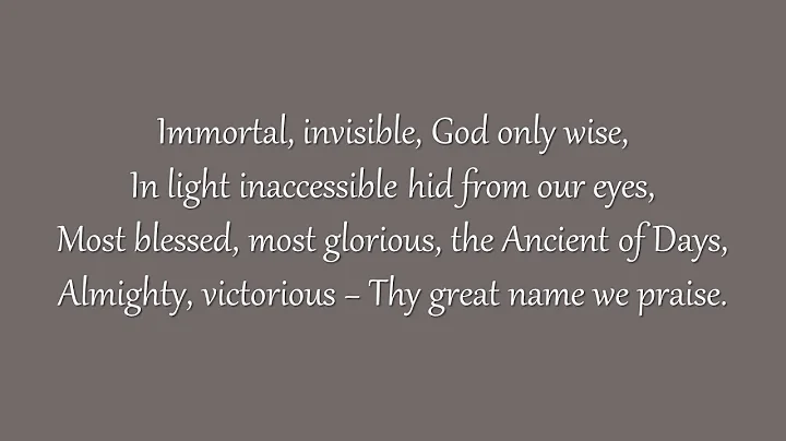Immortal, Invisible, God Only Wise (Grace Communit...