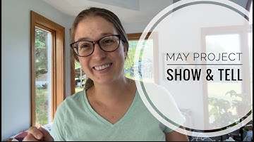 May 2023 Project Show & Tell