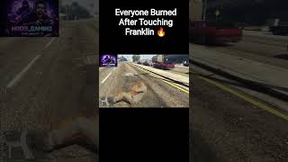 Everyone Burned After Touching Franklin 🔥#gta5 #gtav #franklin #fire #gaming #gtafunny #chaos #viral