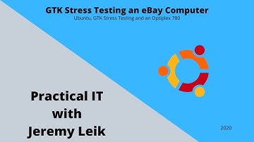 GTK Stress Testing (2020) | Practical IT