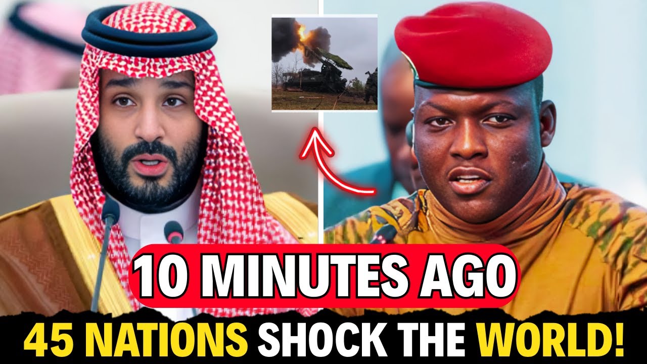 Shockwaves: 45 Nations Unite Behind Traoré – Saudi Arabia Takes the Helm!