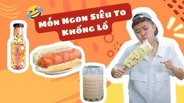 Khám Phá Các Món Ngon Siêu To Khổng Lồ Thú Vị| Tôm Review