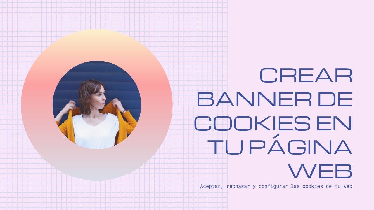 Crear BANNER de cookies 🍪 en tu página web: Aceptar✅, rechazar ❌ y configurar las cookies de tu web.