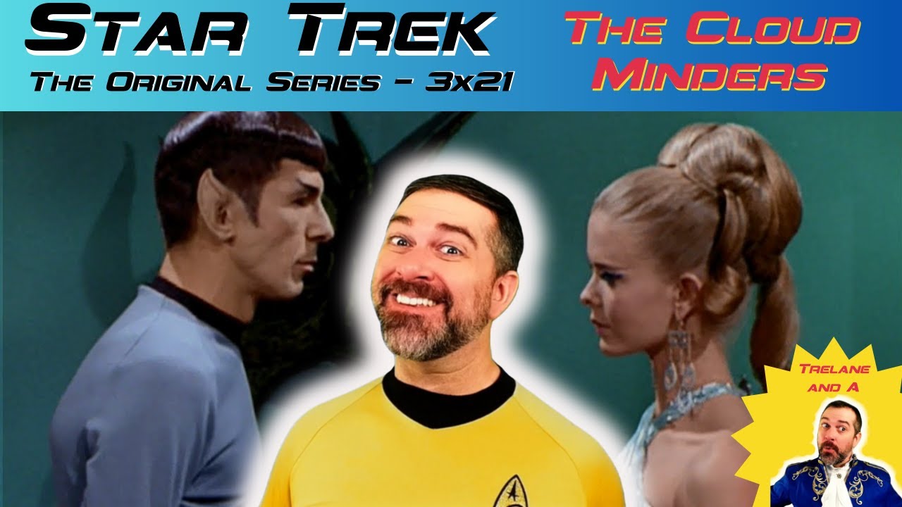Star Trek: ToS 'THE CLOUD MINDERS' S3xE21 - Spock Love Interest! REVIEW AND REACTION!