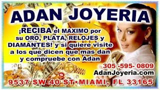 JOYERIA EN MIAMI , ADAN JOYERIA   Tel :305-595-0809