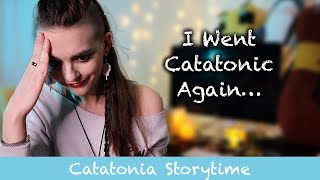 I Went Catatonic in a Foreign Country | What It's Like Being Catatonic