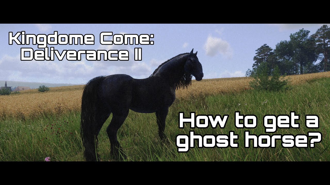 How to get a phantome horse in Kingdom Come: Deliverance II?