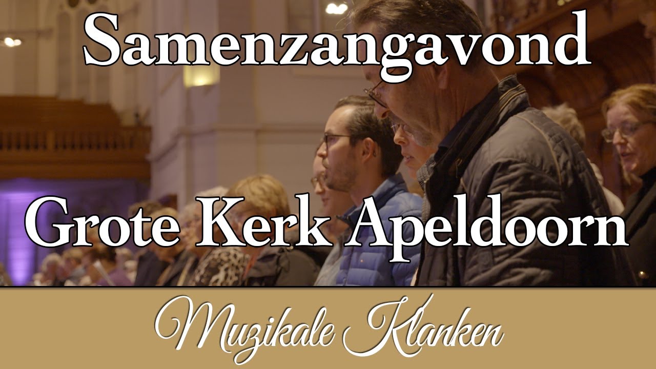 Samenzang vanuit de Grote Kerk in Apeldoorn | Muzikale Klanken