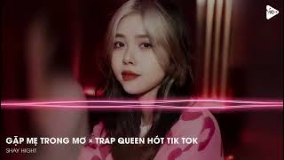 NONSTOP TIKTOK - GẶP MẸ TRONG MƠ × TRAP QUEEN REMIX | NHẠC BÁO THỦ VIỆT NAM REMIX HÓT TIK TOK