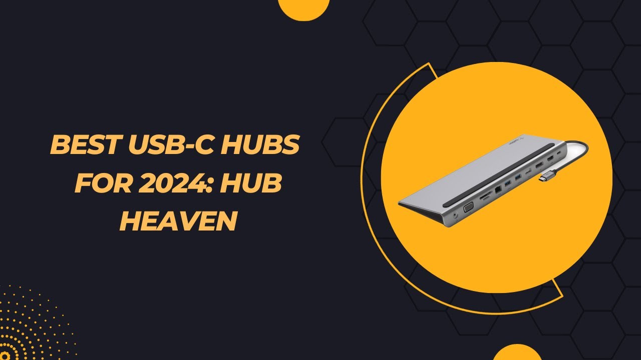 Best USB C Hubs for 2024 Hub Heaven 