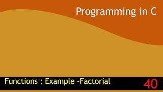 40 - Program Using Function - Factorial [Programming in C EST 102]